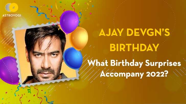 Ajay Devgn’s Birthday: What Birthday Surprises Accompany 2022?
